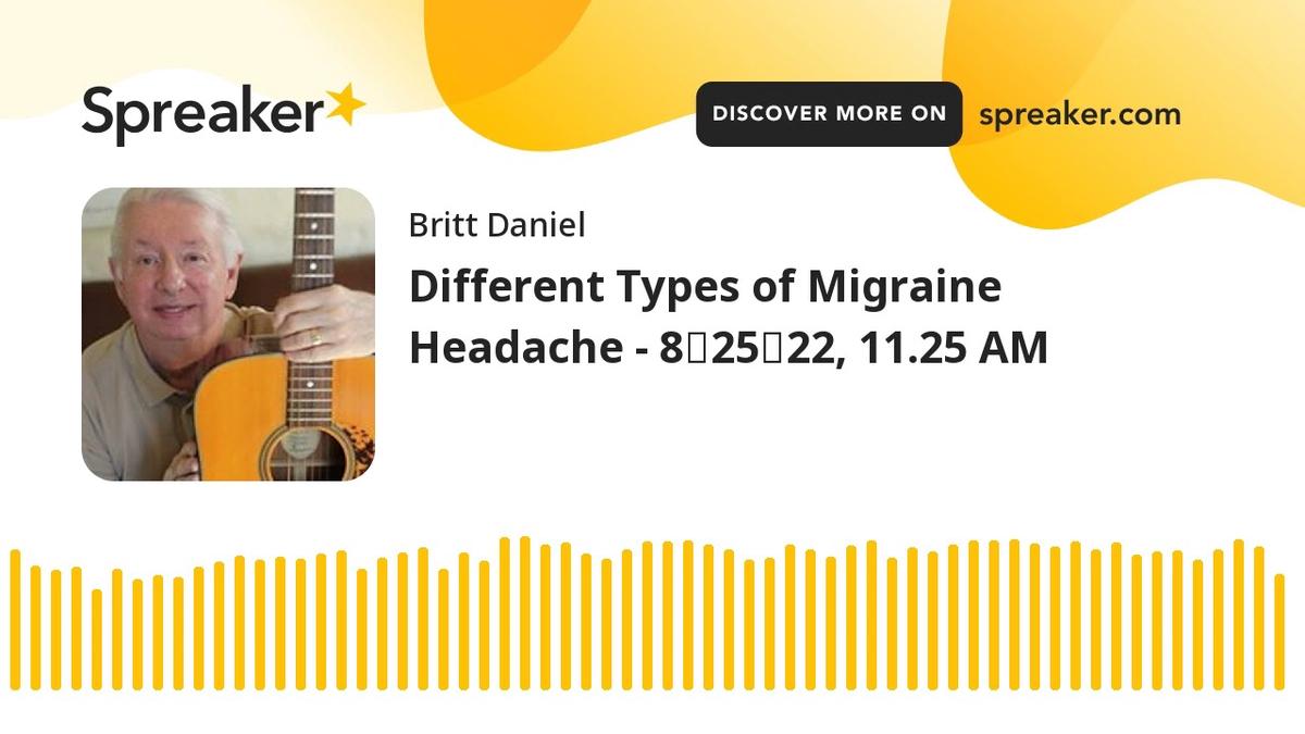 'Video thumbnail for Different Types of Migraine Headache - 82522, 11.25 AM'